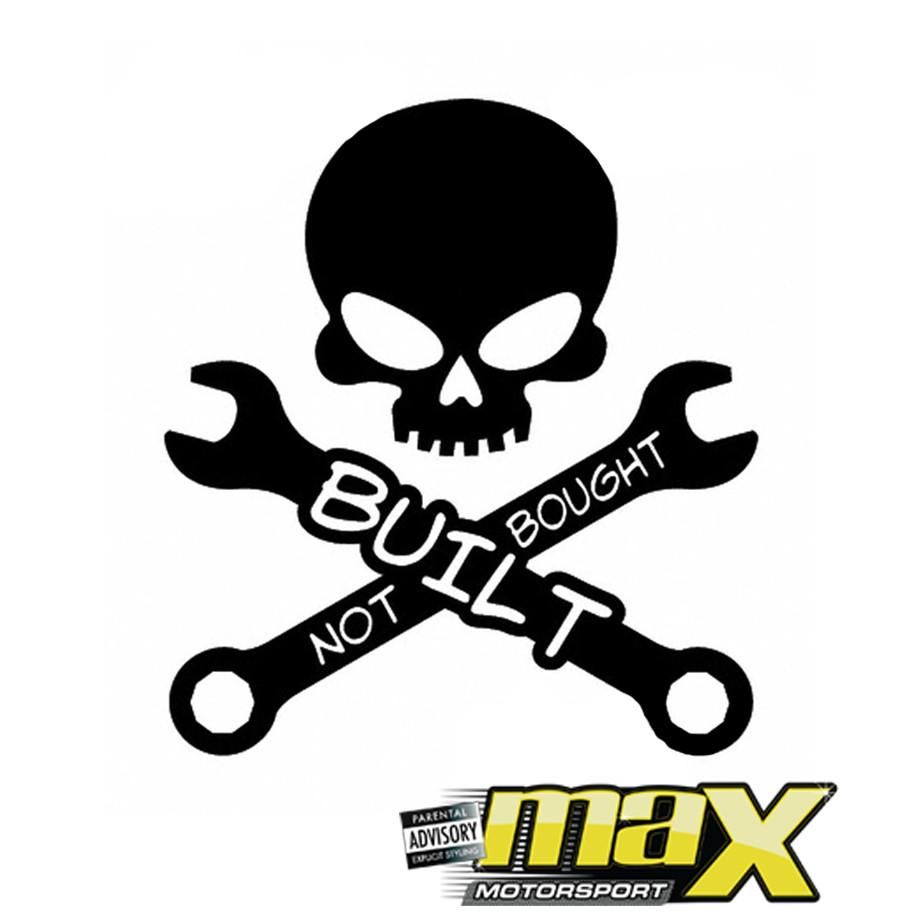 Universal Built Not Bought Vinyl Sticker maxmotorsports