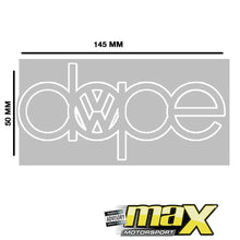 Load image into Gallery viewer, Universal Dope Vinyl Sticker maxmotorsports
