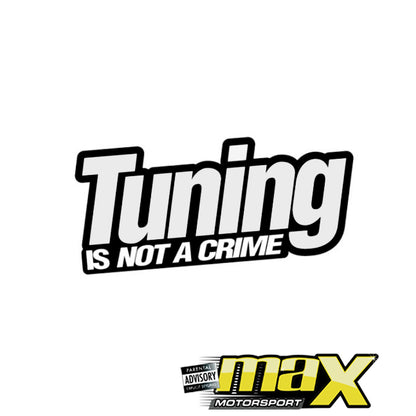 Universal Tuning Is Not A Crime Sticker