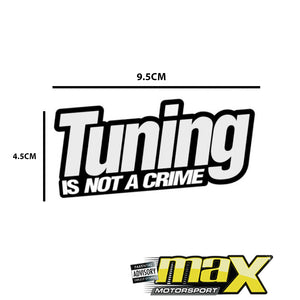 Universal Tuning Is Not A Crime Sticker